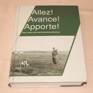 Allez! Avance! Apporte! Sata vuotta seisovien lintukoirien historiaa